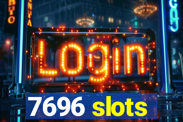 7696 slots